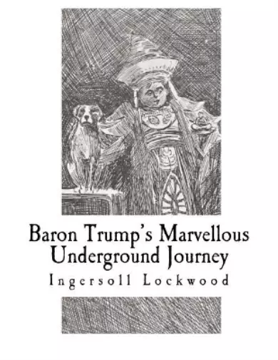 Ingersoll Lockwood Baron Trump's Marvellous Underground Journey (Paperback)