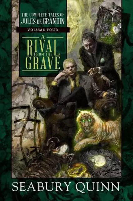 A Rival from the Grave: The Complete Tales of Jules de Grandin, Volume Four by S