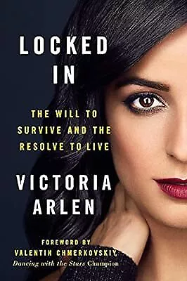 Locked In: The Will to Survive and the Resolve to Live, Victoria Arlen, Used; Go