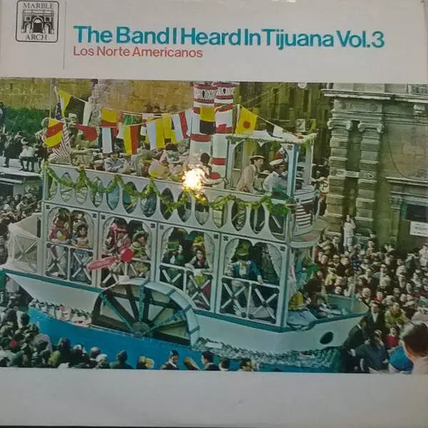 Los Norte Americanos - The Band I Heard in Tijuana Vol.3 (Vinyl)