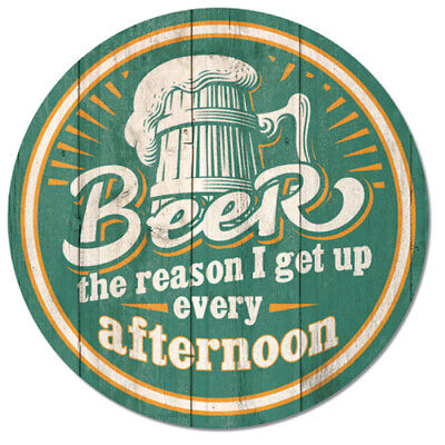 Beer Reason Get Up Afternoon 12" Round Tin Metal Sign Bar Pub Home Wall Decor
