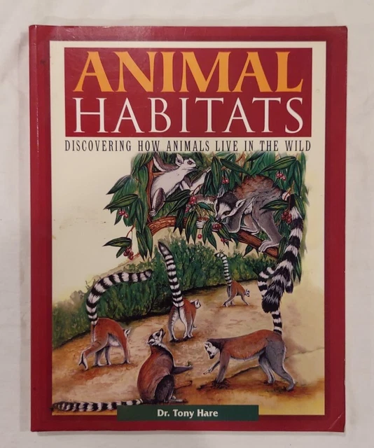 ANIMAL HABITATS DISCOVERING How Animals Live in the Wild By Dr Tony