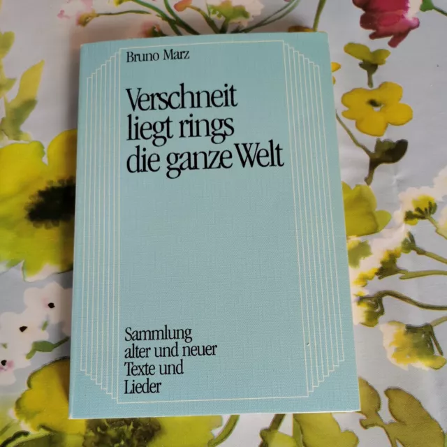Verschneit liegt rings die ganze Welt. Sammlung alter und neuer Texte und Lieder