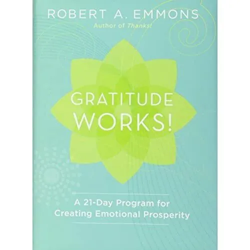 Gratitude Works!: A 21-Day Program for Creating Emotion - HardBack NEW Emmons, R
