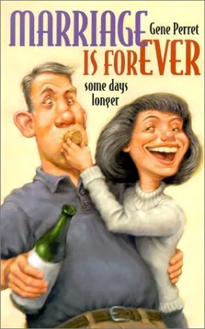 MARRIAGE IS FOREVER ... SOME DAYS LONGER By Gene Perret & Vicky Snow *Excellent*