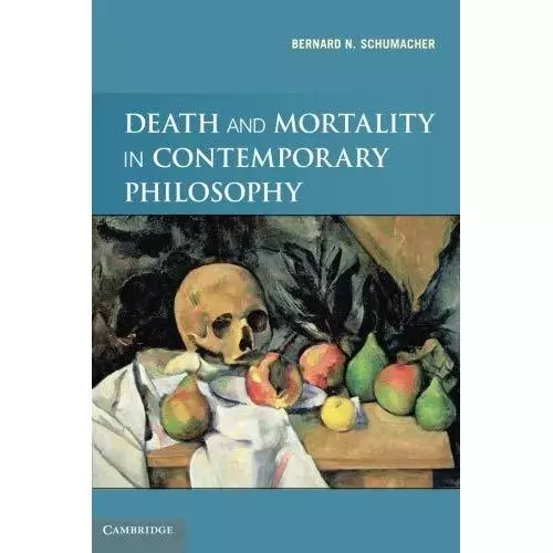 Death and Mortality in Contemporary Philosophy - Paperback NEW Bernard N. Schu 2