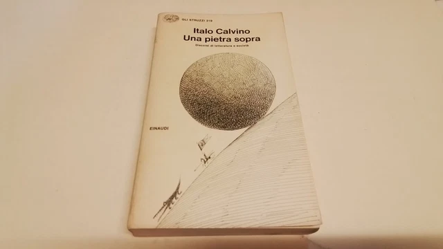 ITALO CALVINO, UNA PIETRA SOPRA, EINAUDI, GLI STRUZZI, 1a ed, 1980, 7d25 ITALO CALVINO, UNA PIETRA SOPRA, EINAUDI, GLI STRUZZI, 1a ed, 1980, 7d25