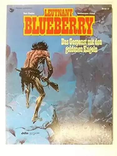 Leutnant Blueberry, Bd.12, Das Gespenst mit den goldenen Kugeln Buch