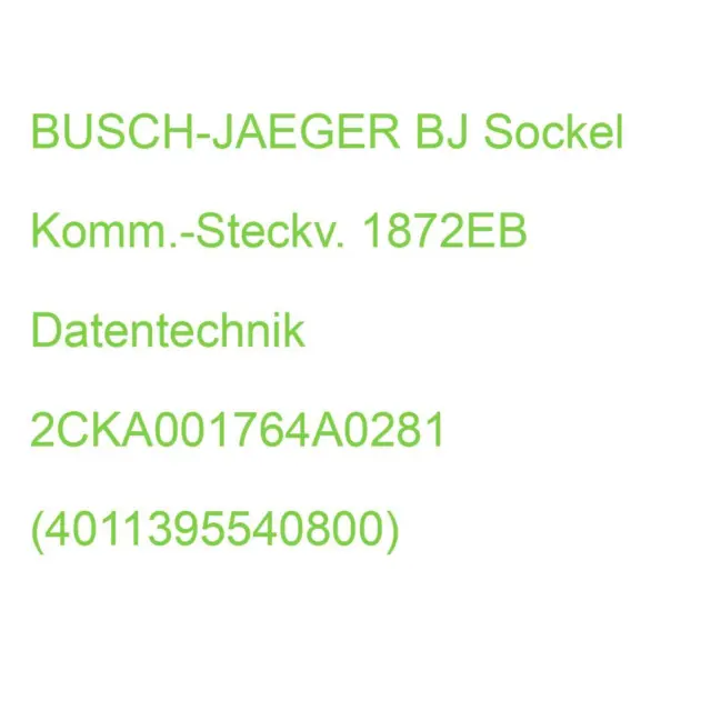 BJ Sockel Komm.-Steckv. 1872EB Datentechnik 2CKA001764A0281 (4011395540800)