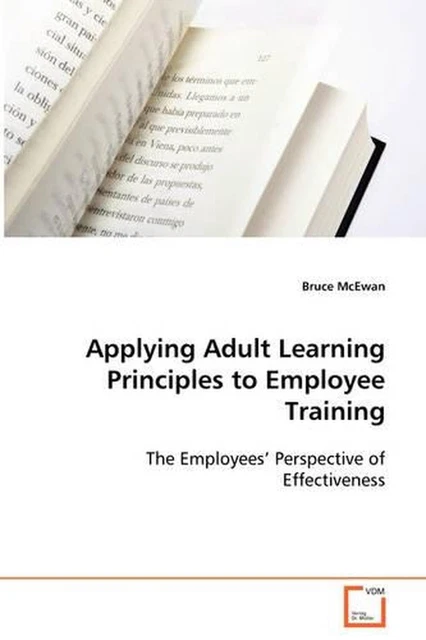 APPLYING ADULT LEARNING Principles to Employee Training: The Employees ...