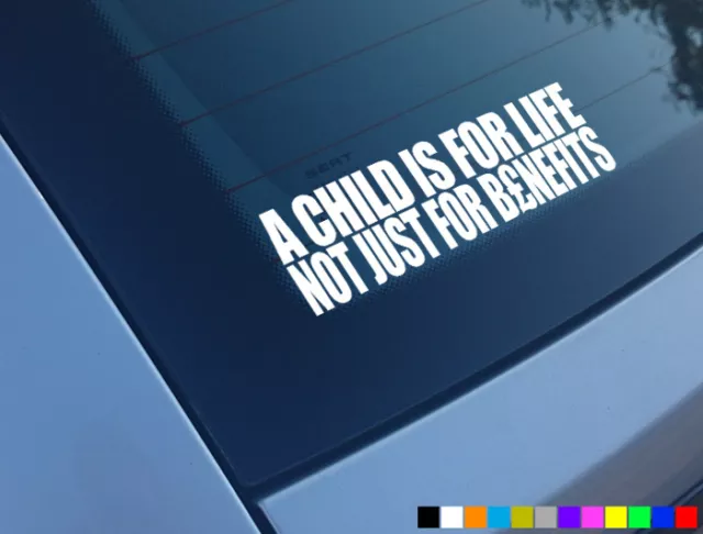 A Child Is For Life Not Just For Benefits Funny Car Stickers Decals Jdm Corsa