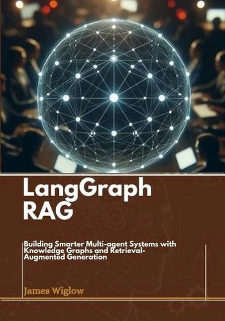 LANGGRAPH RAG: BUILDING Smarter Multi-agent Systems with Knowledge ...