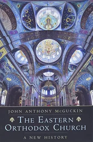 The Eastern Orthodox Church: A New History by Mcguckin, John Anthony Hardback