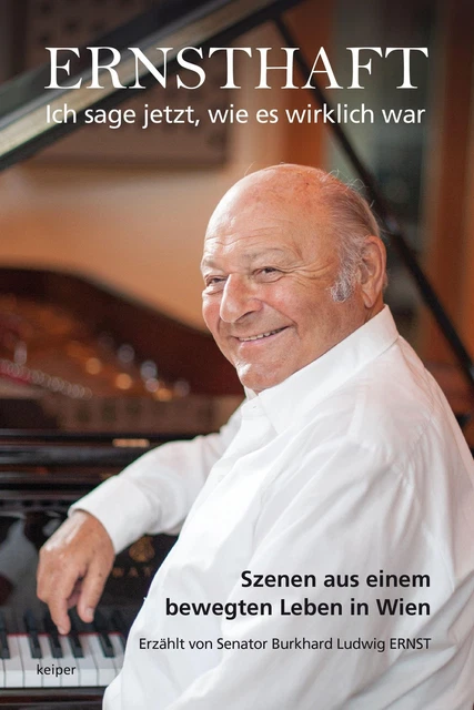 ERNSTHAFT. ICH SAGE jetzt, wie es wirklich war. Burkhard Ludwig Ernst