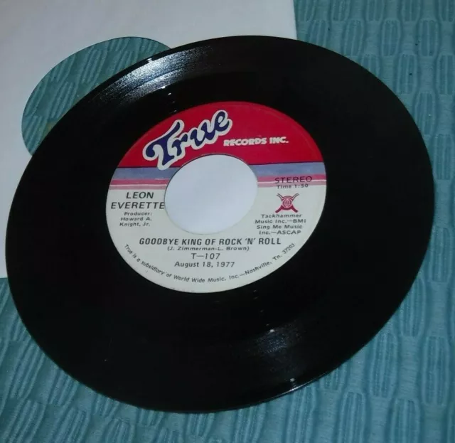 LEON EVERETTE Goodbye King of Rock 'n Roll VG+ True label 45rpm vinyl 7" record