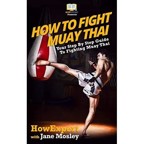 How To Fight Muay Thai - Your Step-By-Step Guide To Fig - Paperback / softback N