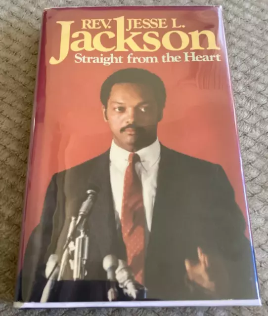 *Signed* Straight from the Heart by Jesse Jackson (1987, Hardcover, Revised)