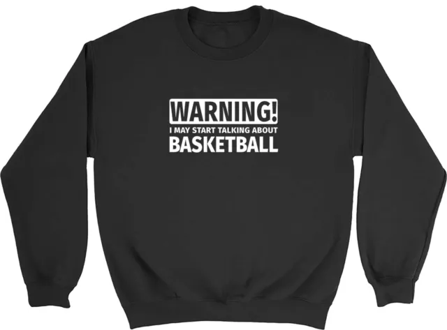 Warning May Start Talking about Basketball Mens Womens Sweatshirt Jumper