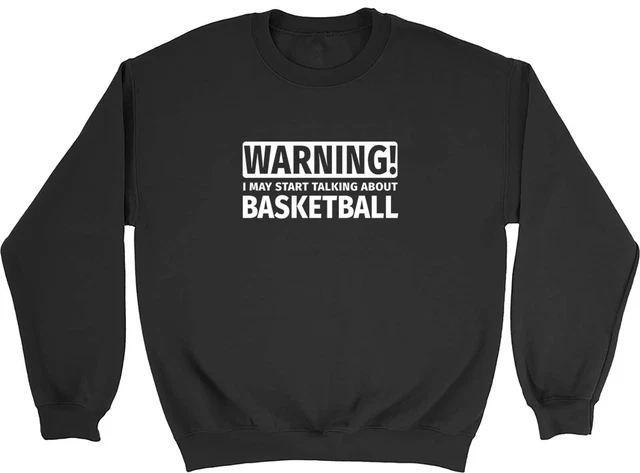 Warning May Start Talking about Basketball Mens Womens Sweatshirt Jumper
