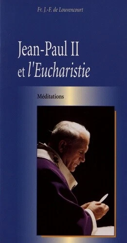 Jean-Paul II et l'eucharistie
