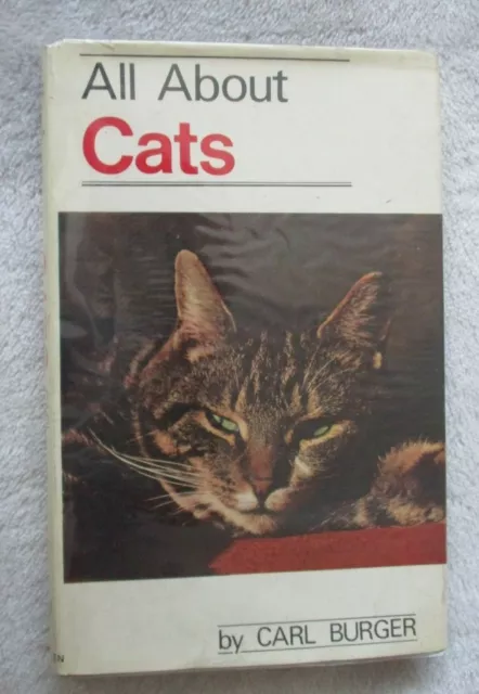 All About Cats by Carl Burger - Hardback, 1967 W H Allen First edition.