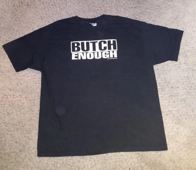 Vintage 1993 "Butch Enough" Don't Panic T Shirt Mens XL Vintage 1993 "Butch Enough" Don't Panic T Shirt Mens XL