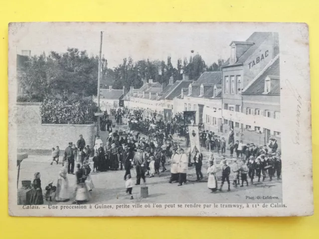 cpa 62 CALAIS GUINES SMALL TOWN TRAMWAY Pas de Calais One PROCESSION Stender