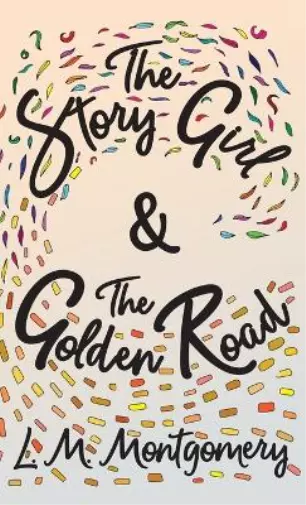 Lucy Maud Montgomery Story Girl & The Golden Road (Relié) Story Girl