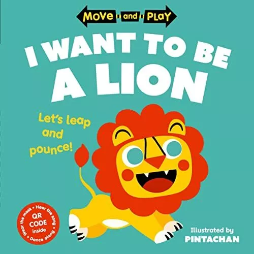 Move and Play: I Want to Be a Lion, Children's Books, O