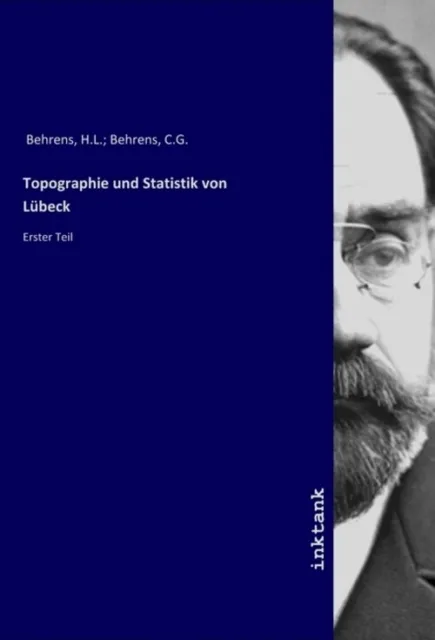 Topographie und Statistik von Lübeck Erster Teil H. L. Behrens Taschenbuch