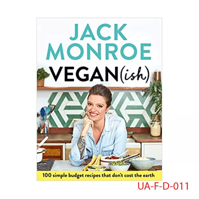 Vegan (ish): 100 simple, budget recipes that don't cost the earth by Jack Monroe