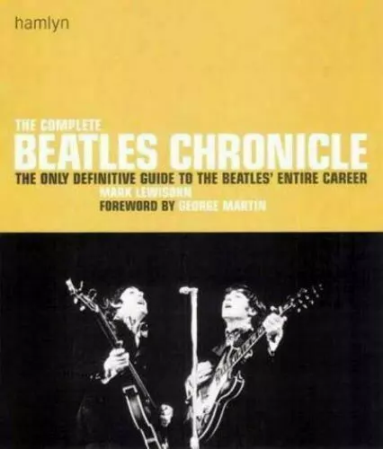 The Complete Beatles Chronicle: The Only Definitive Guide to the Entire Career