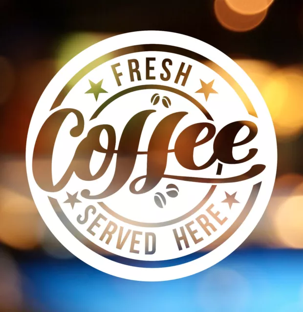 FRESH COFFEE Shop Window STICKER Sign Vinyl Decal QUALITY SIGN INSIDE OR OUT