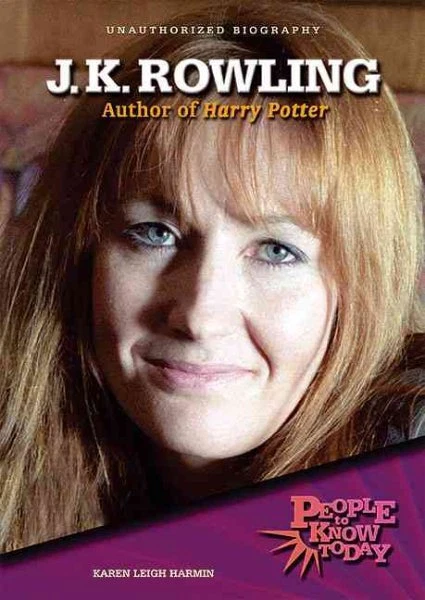 J.K. Rowling : Author of Harry Potter--Unauthorized Biography, Library by Har...