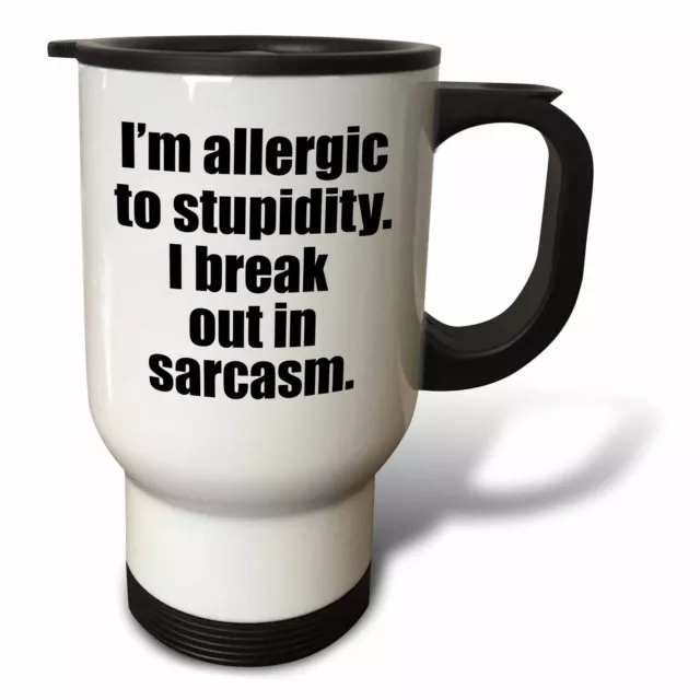 3dRose Im allergic to stupidity I break out in sarcasm 14oz Stainless Steel Trav