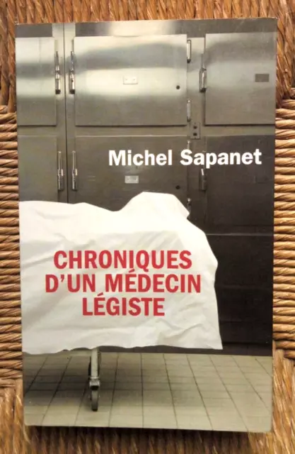 En direct de la morgue – Chroniques d'un médecin légiste de Michel Sapanet