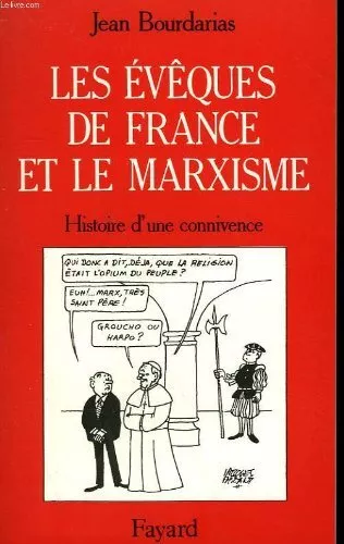 LES EVEQUES DE FRANCE ET LE MARXISME. Histoire d'une connivence