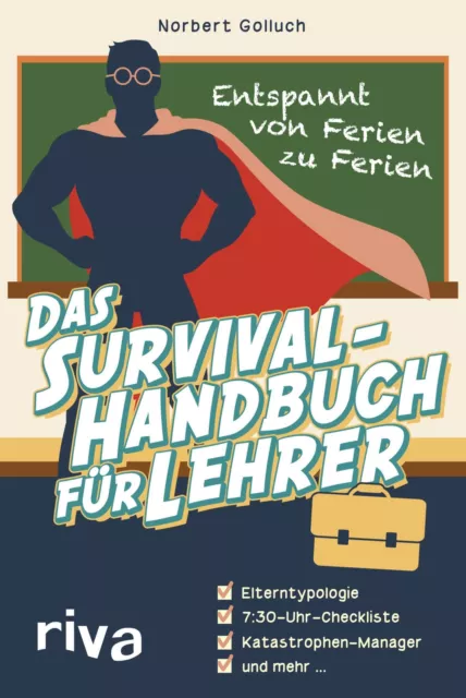 Das Survival-Handbuch für Lehrer | Entspannt von Ferien zu Ferien | Golluch