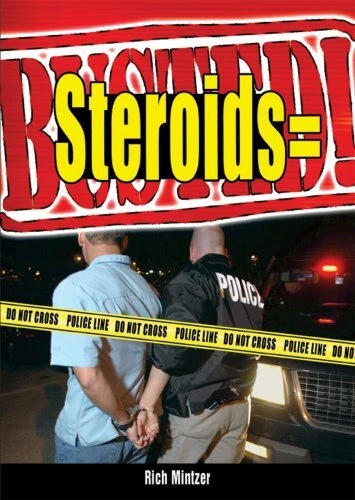 STEROIDS = BUSTED! By Richard Mintzer *Excellent Condition*