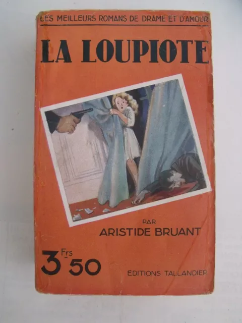 col. Drame et  Amour n° 9  - LA LOUPIOTE par ARISTIDE BRUANT - 1935