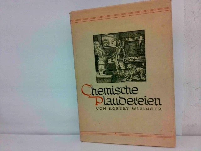 Chemische Plaudereien. 1 Farbtafel und 78 Abbildungen als Anhang Wizinger, R.: