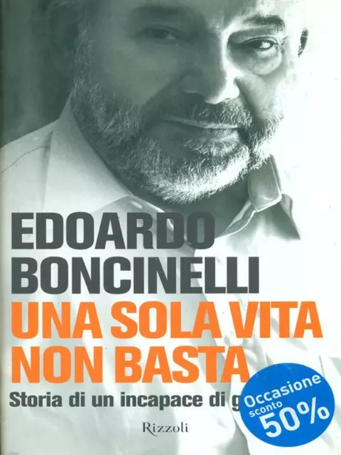 Una Sola Vita Non Basta Prima Edizione  Boncinelli Edoardo Rizzoli 2013