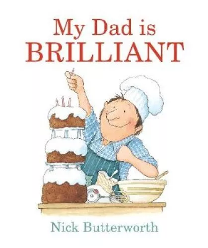 My Dad Is Brilliant [Board book] by Nick Butterworth