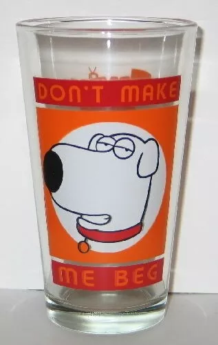 The Family Guy Brian Don't Make Me Beg Illustrated Pint Glass NEW UNUSED
