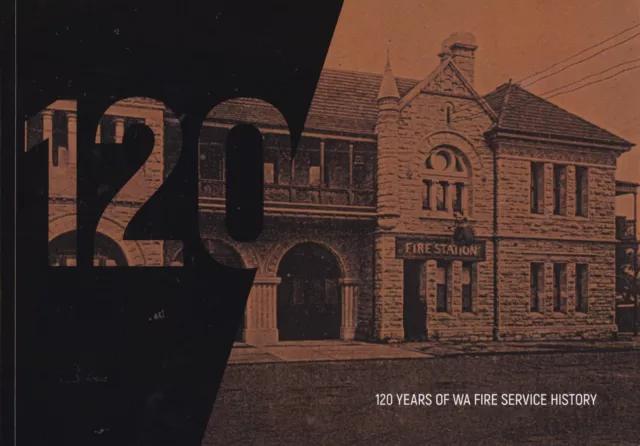 120 YEARS WA FIRE SERVICE HISTORY western australia perth station brigade