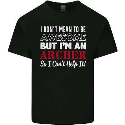 I Dont Mean to Be but Im an Archer Archery Mens Cotton T-Shirt Tee Top