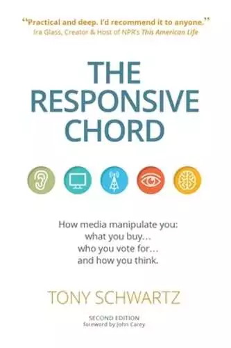 The Responsive Chord: The Responsive Chord: How Media Manipulate You: What You