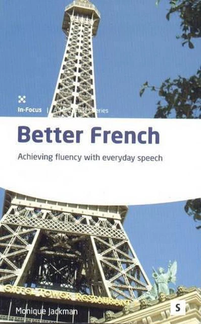 Better French: 4e: Achieving Fluency with Everyday Speech by Monique Jackman (En