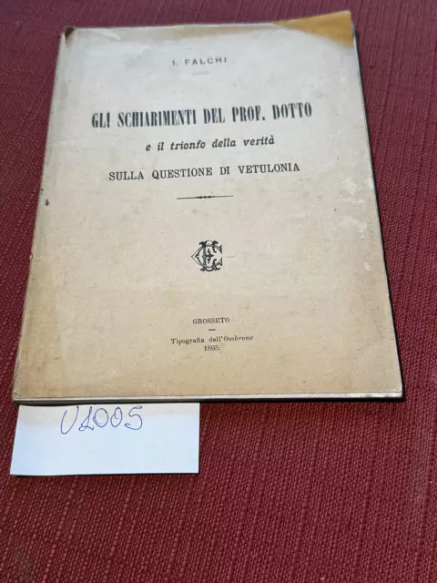 U1005 Gli Schiarimenti Del Prof. Dotto E Il Trionfo Della Verita  I. Falchi 1895