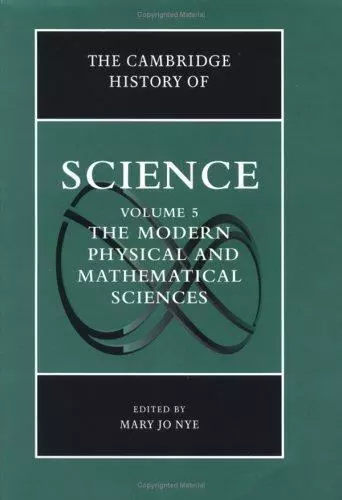 The Cambridge History of Science, Volume 5: The Modern Physical and Mathematic..